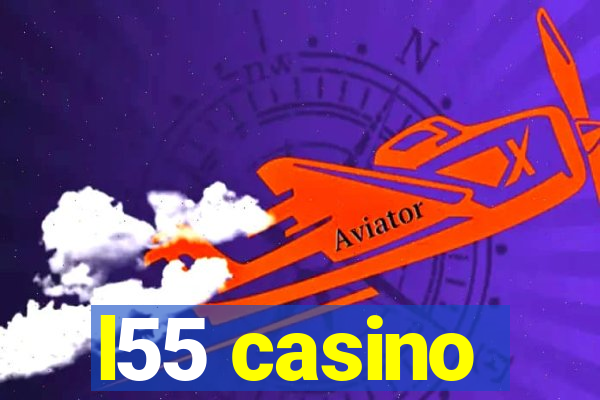 l55 casino